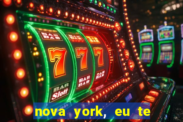 nova york, eu te amo filme completo dublado